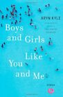 BOYS AND GIRLS LIKE YOU AND ME: STORIES By Aryn Kyle - Hardcover **BRAND NEW**
