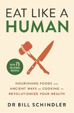 Bill Schindler Eat Like a Human (Paperback) 