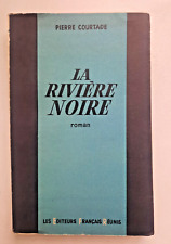 Pierre Courtade La Rivière Noire Les Editeurs Français Réunis 1954 Indochine PCF