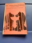 How To Solve Chess Problems Kenneth S. Howard 1961 Vintage Book