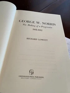 George Norris The Making of A Progressive 1861-1912 - Picture 1 of 2