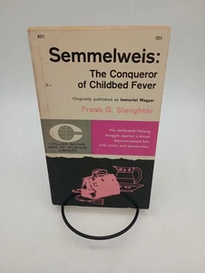 Semmelweis The Conqueror of Childbed Fever Frank G. Slaughter Collier Books 1961 - Picture 1 of 10