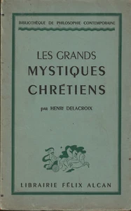 LES GRANDS MYSTIQUES CHRÉTIENS. HENRI DELACROIX. FELIX ALCAN. 1938 - Picture 1 of 2