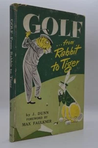 Golf From Rabbit to Tiger by J. Dunn and Max Faulkner 1st Edition HC - Imagen 1 de 1