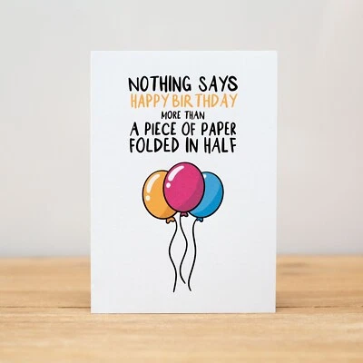 Birthday Card - Funny, Nothing says happy birthday more than paper
