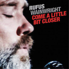 WAINWRIGHT,RUFUS Come A Little Bit Closer (Vinyl)