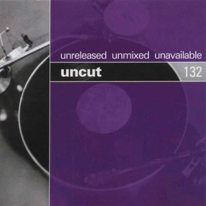 Uncut 132 : Unreleased Unmixed Unavailable - Picture 1 of 2
