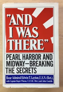 And I Was There: Pearl Harbor and Midway - Breaking the Secrets by Edwin Layton - Picture 1 of 17