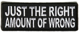 JUST THE RIGHT AMOUNT OF WRONG - IRON or SEW ON PATCH - Bild 1 von 1