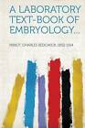 A Laboratory TextBook of Embryology, Minot Charles