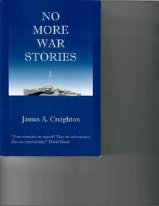 James A Creighton, No More War Stories-USS O'Neill DE-188, YMS-101 Navy WWII - Picture 1 of 1