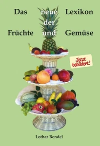Das neue Lexikon der Früchte und Gemüse mit 270 Abbildungen von Lothar Bendel - Imagen 1 de 4