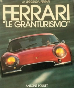La leggenda Ferrari Le granturismo ANTOINE PRUNET Libreria dell'automobile 1980 - Picture 1 of 1
