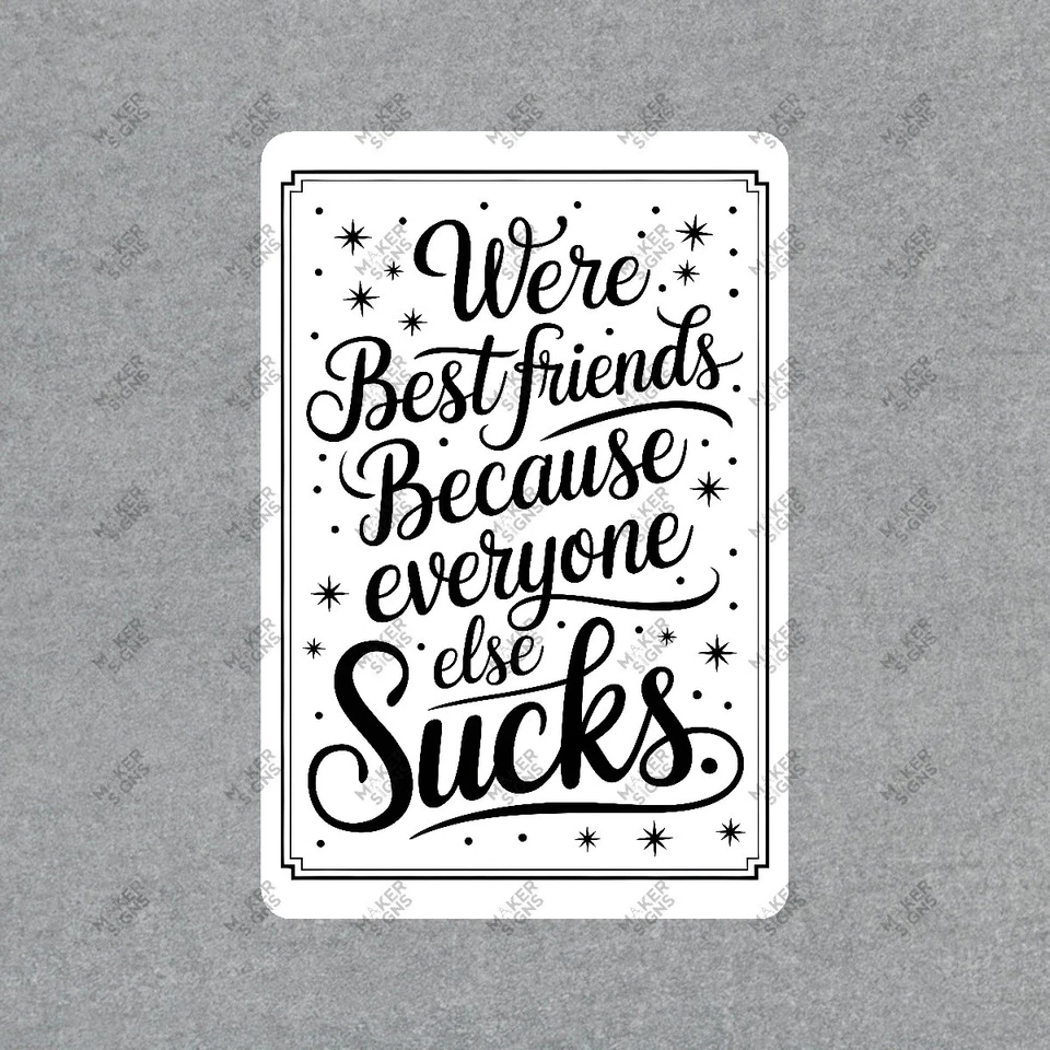 Funny Best Friends Sign Were Best Friends Because Everyone Else Sucks #892 - Imagem 1 de 1