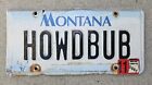 Montana License Plate HOWDBUB Howdy Bub Western Cowboy Rodeo Vintage