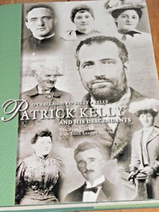 Family History of Patrick Kelly (1840-1894) and His Descendants  - O'Ceallaigh - Picture 1 of 4