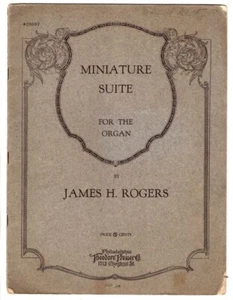 Miniature Suite for the Organ, James H. Rogers, 1925, Prelude, Intermesso, etc. - Picture 1 of 3