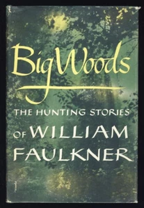 1955 William Faulkner Big Woods Stories Hunting Hunter Outdoorsman - Picture 1 of 1