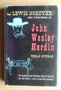 John Wesley Hardin: Texas Gunman. By Lewis Nordyke. 1957 HB in DJ 1st Edition - Picture 1 of 3