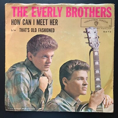Everly Brothers How Can I Meet Her / That's Old Fashioned - 45rpm 1962 EX - Image 1 of 4
