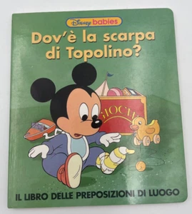Disney babies Dov'è la scarpa di Topolino Il libro delle preposizioni di luogo - Picture 1 of 2