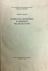 (Economia) G. Felloni - IL MERCATO MONETARIO IN PIEMONTE NEL SECOLO XVIII - Imagen 1 de 1