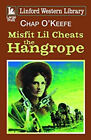 Misfit Lil Cheats The Hangrope Hardcover Chap O'keefe