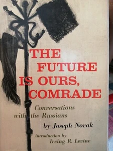 THE FUTURE IS OURS, COMRADE BY JOSRPH NOVAK doubleday e company - Picture 1 of 5