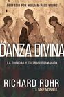 La Danza Divina / Divine Dance : La Trinidad Y Tu Transformación / The Trinit...