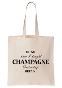 Funny Shopper Tote Bag-'Oh have I bought Champagne Instead of Bread...' (T662-B) - Picture 1 of 1