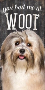 Havanese Sign - You Had me at WOOF 5x10 - Picture 1 of 1