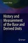 History And Measurement Of The Base And Derived Units By Steven A. Treese (Engli