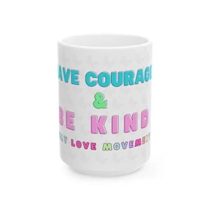 Taza de cerámica Have Courage & Be Kind with OnlyLove Movement, (11 oz, 15 oz) - Imagen 1 de 9