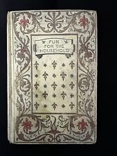 “Fun for the Household” Rare/Antique Book 1897