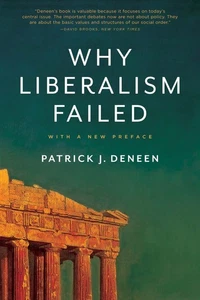 Why Liberalism Failed ~ Patrick J. Deneen ~ 9780300240023 - Picture 1 of 1