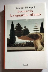 LEONARDO LO SGUARDO INFINITO - G. Di Napoli Einaudi - Foto 1 di 13