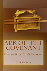 Ark of the Covenant: Moving With God's Presence by Dee Kyalo (English) Paperback - Picture 1 of 1