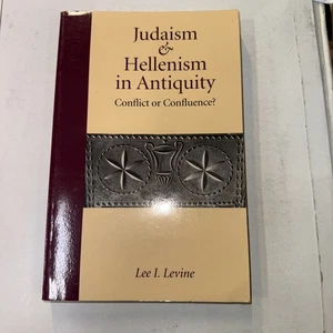 Judaism and Hellenism in Antiquity: Conflict Or Confluence? Lee Levine Paperback - Picture 1 of 3