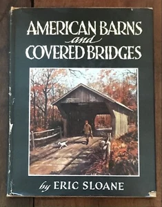 SLOANE "AMERICAN BARNS AND COVERED BRIDGES" 1954 1ST/3RD HC/DJ NF/G+ GREAT PIX! - Picture 1 of 1