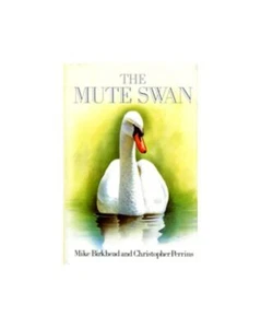 The Mute Swan, Birkhead, Mike,Perrin, C.,Perrins, Christopher, Excellent Book - Imagen 1 de 1
