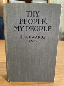 E. J. Edwards, S.V.D.: Thy People, My People; Bruce Publishing, Milwaukee 1941 - Picture 1 of 18