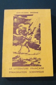 La Littérature Française d'imagination scientifique JJ Bridenne TL 1983 TBE - Picture 1 of 4