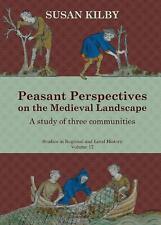 Peasant Perspectives on the Medieval Landscape: A study of three communities by 