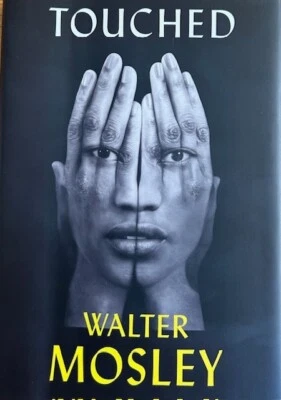 TOUCHED ~ WALTER MOSLEY ~ HARDCOVER/DUST JACKET  ~ NEW...SIGNED - Image 1 of 2