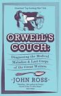 Orwell's Cough: Diagnosing the Medical Maladies and Last Gasps of the Great Writ