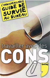 TRAVAILLER AVEC DES CONS GUIDE SURVIE BUREAU + PARIS POSTER GUIDE - Picture 1 of 1