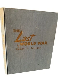 SIGNED EMMETT J CULLIGAN THE LAST WORLD WAR INSCRIBED TO AUTHOR LEON URIS RARE - Bild 1 von 5