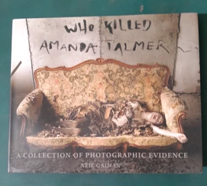Who Killed Amanda Palmer by Neil Gaiman and Amanda Palmer 2009 First Edition HC - Picture 1 of 4