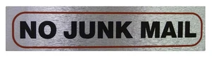 NO JUNK MAIL Sign High Quality Brushed Metallic Self Adhesive Material - Picture 1 of 1
