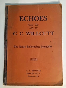 Radio Railroading Evangelist Echoes From The Life of C.C. Willcutt - Imagen 1 de 4